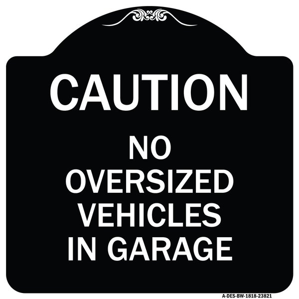 Signmission No Oversized Vehicles in Garage Heavy-Gauge Aluminum Architectural Sign, 18" x 18", BW-1818-23821 A-DES-BW-1818-23821